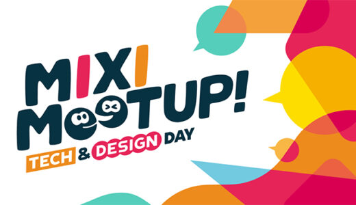 MIXI、エンジニア・デザイナー向けイベント〈MIXI MEETUP！ーTECH & DESIGN DAYー〉8/28開催